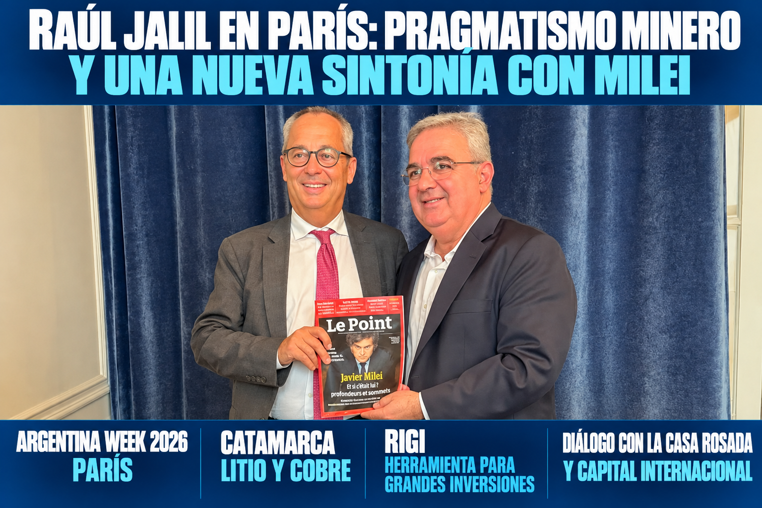 Raúl Jalil en París: Del peronismo al pragmatismo minero y una nueva sintonía con Milei